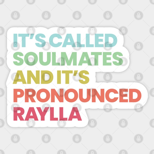 Its called soulmates and its pronounced Raylla Sticker by VikingElf